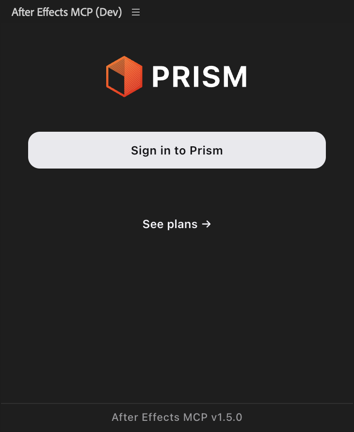 The After Effects MCP panel before sign-in, showing the PRISM mark, a Sign in to Prism button, a See plans link and the version in the footer
